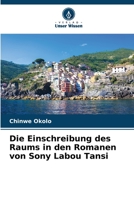 Die Einschreibung des Raums in den Romanen von Sony Labou Tansi 6205987678 Book Cover