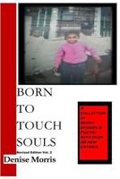 Born To Touch Souls: Revised Ed. Volume 2 154049702X Book Cover