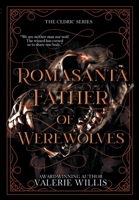 Romasanta Father of Werewolves: A Dark Fantasy Mythology Romance (Cedric) B0HBT9V96F Book Cover