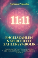 Engelszahlen & Spirituelle Zahlensymbolik: Engelszahlen, Spiegelzahlen, 11:11 & palindromische Uhrzeiten deuten – Dein umfassendes Engelszahlen Buch ... für ein bewusstes Leben) (German Edition) B0FCG1JTW2 Book Cover