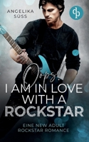 Oops! I am in love with a Rockstar: Eine New Adult Rockstar Romance 3989989227 Book Cover