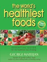 The World's Healthiest Foods, Essential Guide for the Healthiest Way of Eating 0976918544 Book Cover