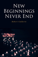 New Beginnings Never End B0DYGF219P Book Cover