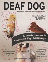 Deaf Dog: A guide for enriching your deaf dog's life B08VYFJRLM Book Cover