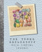 The Young geologists Rock Finding Journal: Guided prompt activities to to get out in nature and learn lifelong skills in experimentation and ... precious stones-Blue leather effect cover 1697295924 Book Cover