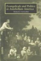 Evangelicals and Politics in Antebellum America 0870499742 Book Cover