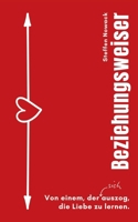 Beziehungsweiser: Von einem, der (sich) auszog, die Liebe zu lernen. (German Edition) 3695171189 Book Cover