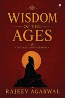 Wisdom of the Ages: The Great Saints of India B0FPCDFS3M Book Cover