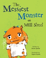 The Messiest Monster on Mill Street B0CH43KFNJ Book Cover