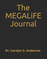 The MEGALiFE Journal: Journal the Journey 1071279629 Book Cover