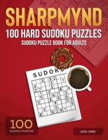 Sharpmynd - 100 Hard Sudoku Puzzles: Sudoku puzzle book for adults B08QBH1F25 Book Cover
