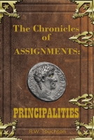 The Chronicles of Assignments: PRINCIPALITIES 1400328802 Book Cover