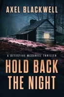 Hold Back the Night: A Detective McDaniel Thriller 1707255679 Book Cover