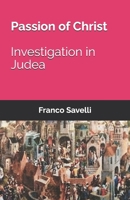 Passion of Christ: Investigation in Judea B0F8P1MW2P Book Cover