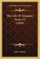 The Life Of Torquato Tasso V2 1165802562 Book Cover