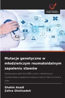Mutacje genetyczne w mlodzieńczym reumatoidalnym zapaleniu stawów 6630224825 Book Cover