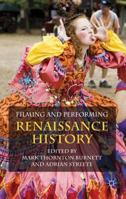 Filming and Performing Renaissance History 1349323934 Book Cover