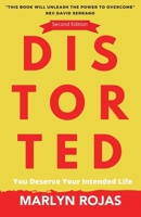 Distorted: You Deserve Your Intended Life 1734334673 Book Cover