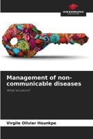 Management of non-communicable diseases: What solutions? 6205978857 Book Cover