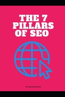 The 7 Pillars of SEO: Your Guide to SEO Basics B0CJ4DTS4Y Book Cover