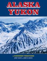 Alaska, Yukon & Northwest Territories 0968249841 Book Cover