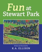 Fun at Stewart Park 1643887912 Book Cover