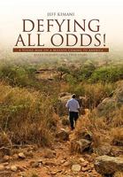 Defying All Odds! 1450082998 Book Cover