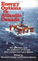 Energy Options for Atlantic Canada 0887800513 Book Cover