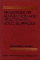 Principles of Adsorption and Reaction on Solid Surfaces 0471303925 Book Cover