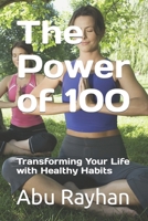 The Power of 100: Transforming Your Life with Healthy Habits B0C4MTV3BP Book Cover