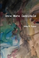 Once Were Cannibals rev 8/2015 1304061272 Book Cover