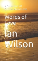 Words of Love,A Collection of Quotes About Love 1461118719 Book Cover