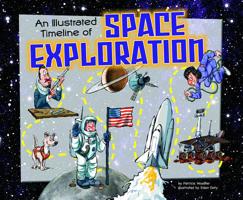 An Illustrated Timeline of Space Exploration 1404866604 Book Cover