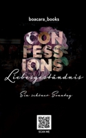 Confessions Liebesgeständnis: Ein schöner Sonntag (German Edition) 3753404306 Book Cover