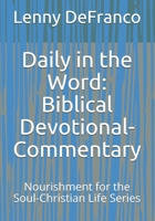 Daily in the Word: Biblical Devotional-Commentary: Nourishment for the Soul-Christian Life Series B08Y4RQBP5 Book Cover