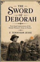 The Sword of Deborah First-hand impressions of the British Women's Army in France 937244216X Book Cover