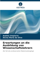 Erwartungen an die Ausbildung von Wissenschaftslehrern (German Edition) 6208280974 Book Cover