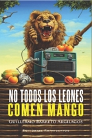 No todos los leones comen mango B0CPW7FSXH Book Cover