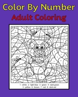 Color By Number Adult Coloring: 50 Unique Color By Number Design for drawing and coloring Stress Relieving Designs for Adults Relaxation Creative haven color by number Books 1688109749 Book Cover