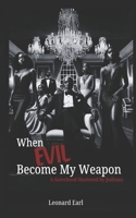 When Evil Become My Weapon: A Sisterhood shattered by Jealousy B0DYJL7DRC Book Cover
