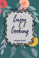 Enjoy Cooking: recipes book B08421NST1 Book Cover