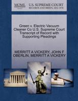 Green v. Electric Vacuum Cleaner Co U.S. Supreme Court Transcript of Record with Supporting Pleadings 1270340158 Book Cover