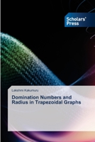 Domination Numbers and Radius in Trapezoidal Graphs 6206773981 Book Cover