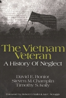 The Vietnam Veteran: A History of Neglect 0275920267 Book Cover