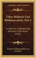 �ber Malerei und Bildhauerarbeit in Rom f�r Liebhaber des Sch�nen in der Kunst 1166315843 Book Cover