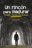 Un Rincon Para Madurar: No Dejes de Madurar, Hazlo Hasta Que Dejes de Sonar, Porque Para Entonces YA Estaras Muerto 849126146X Book Cover