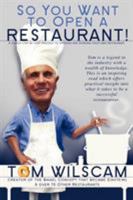 So You Want to Open a Restaurant! -A Simple Step-By-Step Process to Opening a Restaurant 1609119800 Book Cover