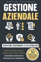 GESTIONE AZIENDALE: Il Gold Standard 2025 per Dominare il Mercato con Bilanci Sani, IA Strategica, Leadership Operativa e Marketing d’Assalto. ... per Risultati Immediati (Italian Edition) B0F4DNR3DL Book Cover