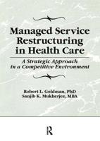Managed Service Restructuring in Health Care 1138995533 Book Cover
