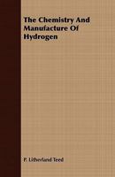 The Chemistry and Manufacture of Hydrogen 1015610080 Book Cover